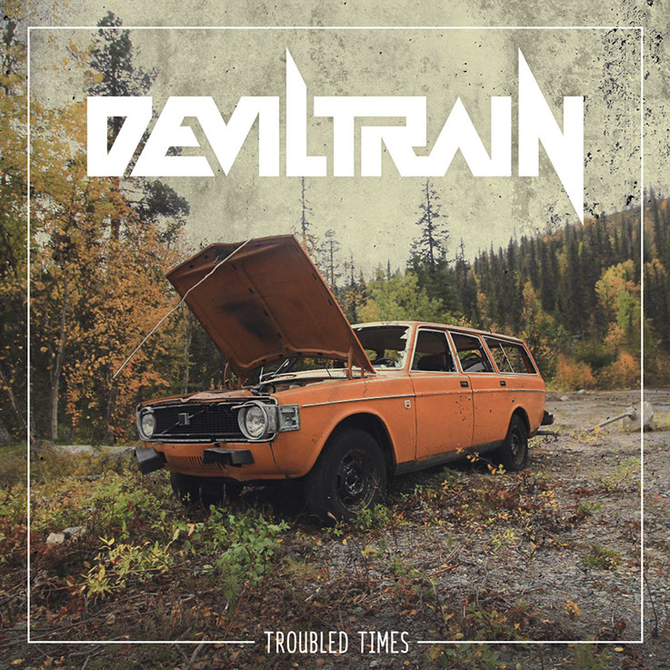 Das zweite Studioalbum "Troubled Times" der Band Deviltrain aus Bamberg erscheint am 18. Mai 2019 auf CD und LP.